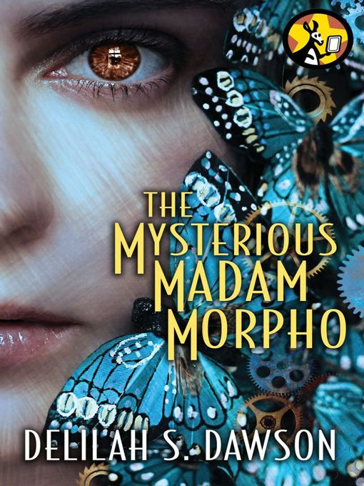Title details for The Mysterious Madam Morpho by Delilah S. Dawson - Wait list